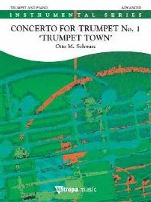 Concerto for Trumpet No. 1 'Trumpet Town, Otto M. Schwarz | Trumpet and Piano-118660