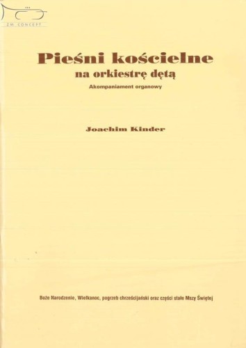 Kinder Joachim: Pieśni kościelne na orkiestrę dętą cz. 1, akompaniament organowy-107960