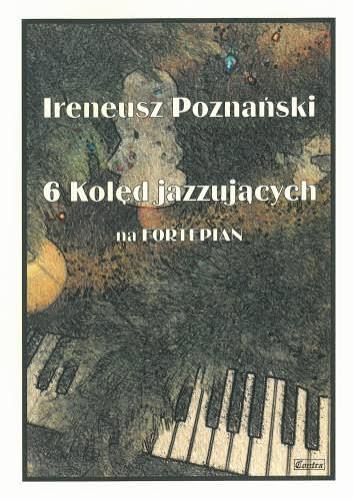 CONTRA, Poznański Ireneusz, 6 Kolęd jazzujących na Fortepian-118658