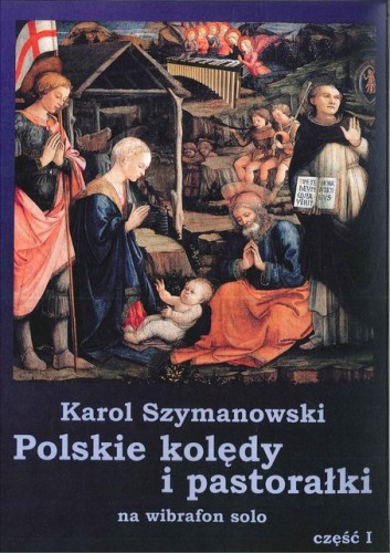 Szymanowski Karol, Polskie Kolędy i pastorałki na wibrafon/fortepian solo cz. 1 -100721