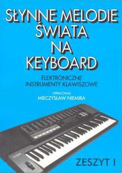 NIEMIRA M.: Słynne melodie świata na keyboard  z.1-108577