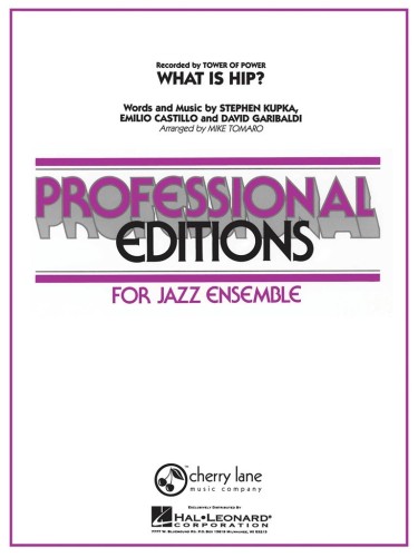 WHAT IS HIP by Garibaldi/Castillo/Kupka/Tower Of Power/arr. Mike Tomaro for Jazz Ensamble-110031