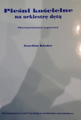 Kinder Joachim: Pieśni kościelne na orkiestrę dętą cz. 2, akompaniament organowy-107957