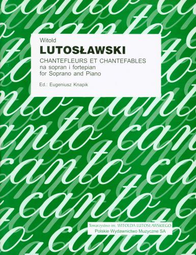 Lutosławski, Witold: Chantefleurs et chantefables na sopran i fortepian-102474