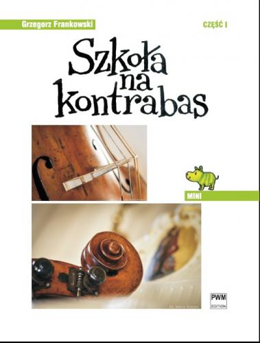 Frankowski Grzegorz, Szkoła na kontrabas, cz. 1 ''Mini"-102013