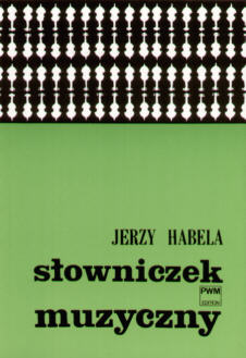 Habela Jerzy:  Słowniczek muzyczny-107906
