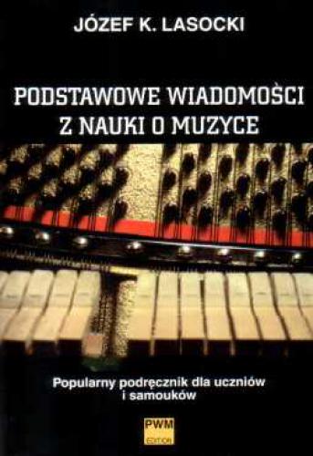 Lasocki Józef Karol: Podstawowe wiadomości z nauki o muzyce-107923