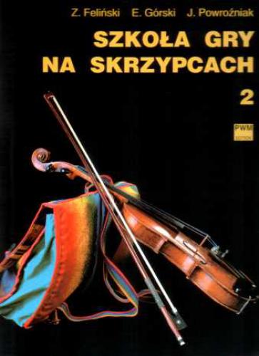 Feliński,  Górski, Powroźniak: Szkoła gry na skrzypcach z. 2-100085