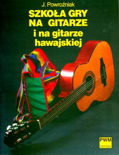 Powroźniak Józef: Szkoła gry na gitarze i na gitarze hawajskiej-100081