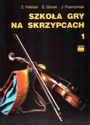 Feliński, Górski, Powroźniak: Szkoła gry na skrzypcach. z. 1-100084