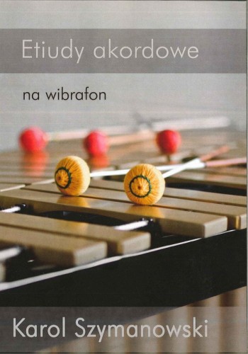 Szymanowski Karol : Etiudy akordowe na wibrafon-100487