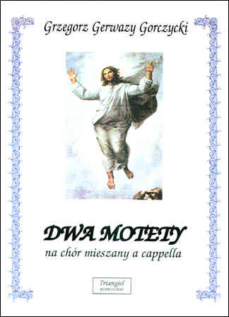 TRIANGIEL Gorczycki G.G., Dwa motety na chór mieszany a cappella-102357