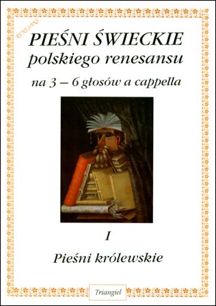 TRIANGIEL Sołtysik Włodzimierz, Pieśni świeckie polskiego renesansu I: Pieśni królewskie, na 3–6 głosów a cappella-102366