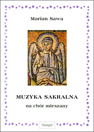 TRIANGIEL Sawa marian, Muzyka sakralna, na chór mieszany-102369