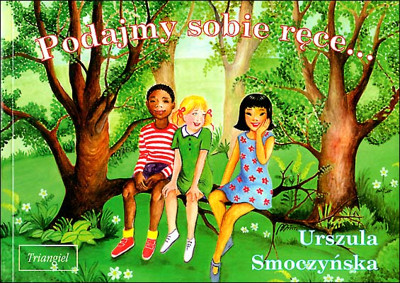 TRIANGIEL Smoczyńska Urszula, Podajmy sobie ręce… Piosenki dziecięce różnych narodów z zabawami-102352