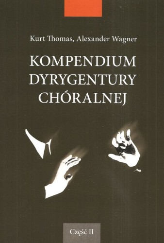 Thomas K. Wagner A., Kompendium dyrygentury chóralnej. T. 2-102347
