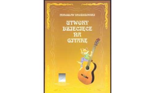 DROŻDŻOWSKI M.: Utwory dziecięce na gitarę-110021