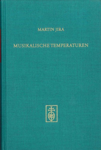 Jira  Martin: Musikalische Temperaturen in der Klaviermusik des 17. und frühen 18. Jahrhunderts-107911