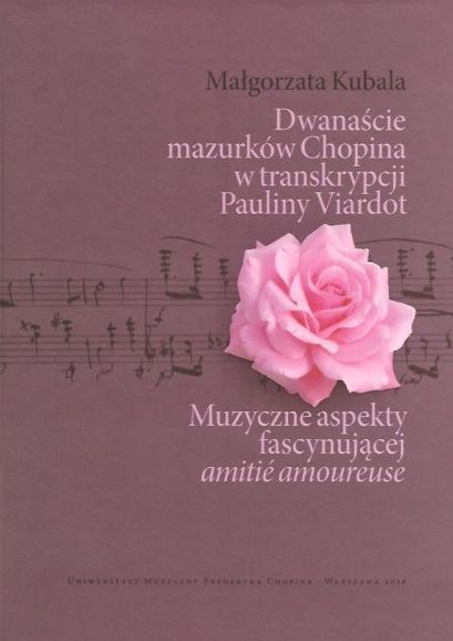 Kubala Magłorzata, Dwanaście mazurków Chopina w transkrypcji Pauliny Viardot : muzyczne aspekty fascynującej amitié amoureuse-102338